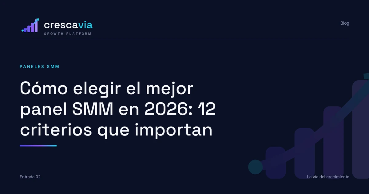 Cómo elegir el mejor panel SMM en 2026: 12 criterios que importan